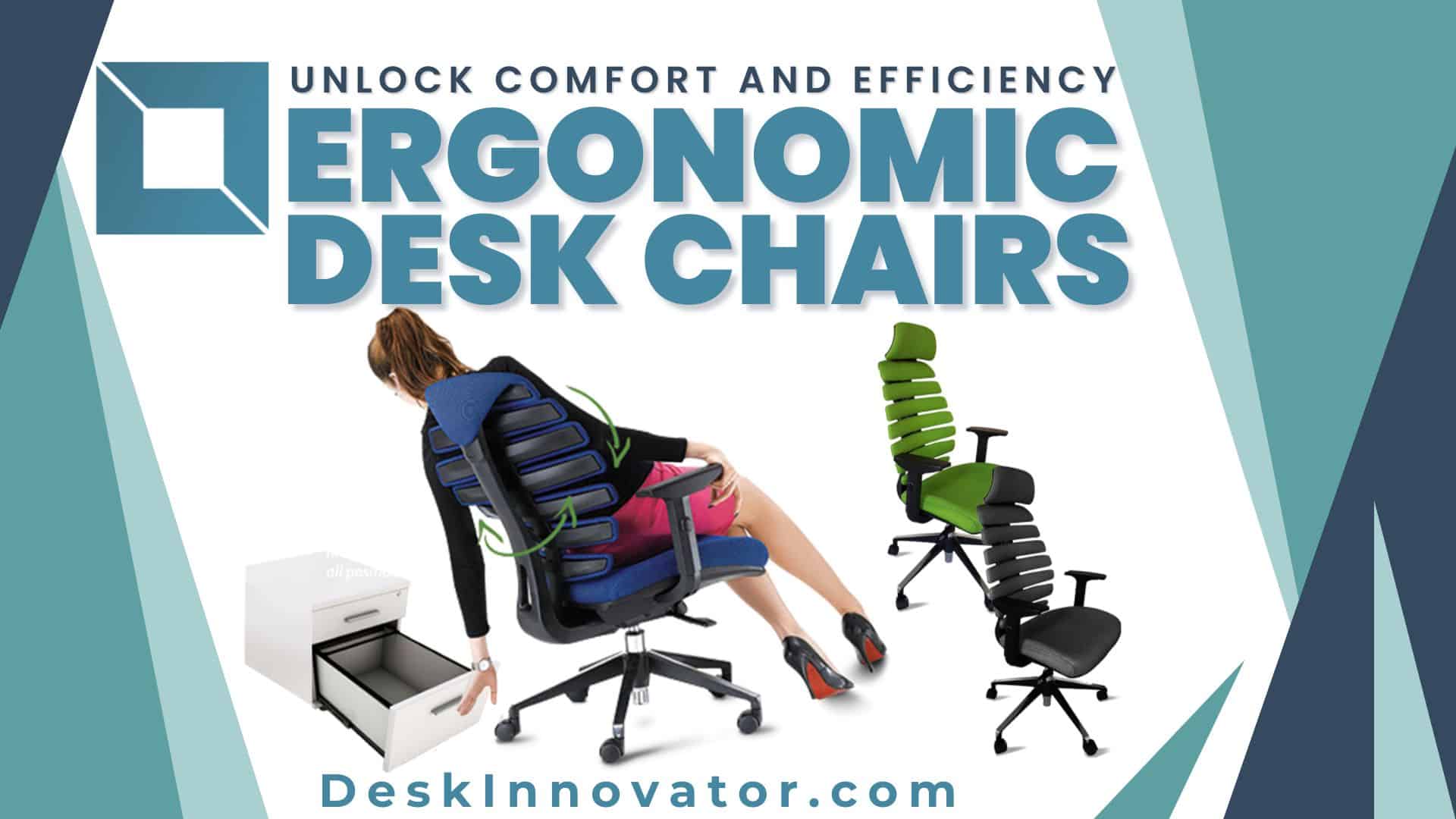 Ergonomic Desk Chairs - Unlock Comfort and Efficiency in Your Office Space