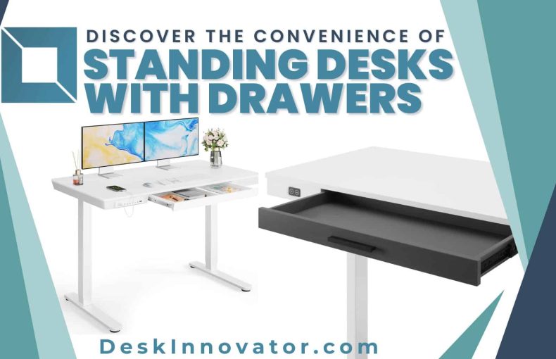Convenience of Standing Desks with Drawers