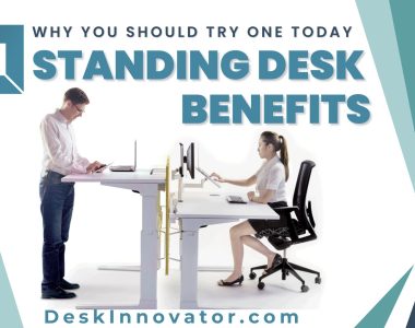 Standing Desk Benefits: Why You Should Try One Today